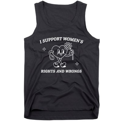 I Support Women Rights And Wrongs Tank Top