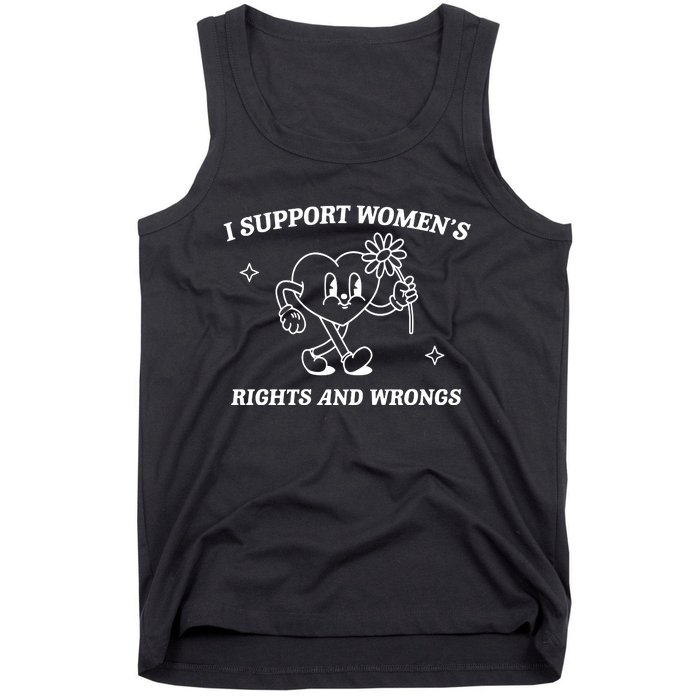 I Support Women Rights And Wrongs Tank Top