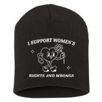 I Support Women Rights And Wrongs Short Acrylic Beanie