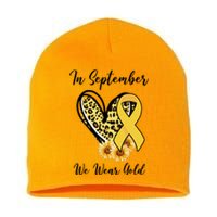 In September We Wear Gold For Childhood Cancer Awareness Short Acrylic Beanie