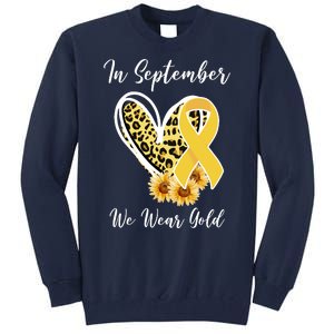 In September We Wear Gold For Childhood Cancer Awareness Tall Sweatshirt