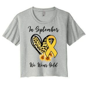 In September We Wear Gold For Childhood Cancer Awareness Women's Crop Top Tee