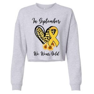 In September We Wear Gold For Childhood Cancer Awareness Cropped Pullover Crew