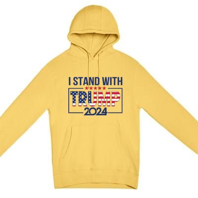 I Stand With Trump 2024 And Funny Gift Premium Pullover Hoodie