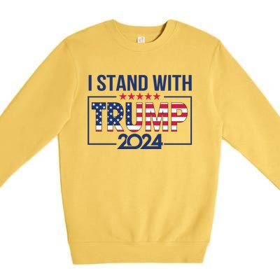 I Stand With Trump 2024 And Funny Gift Premium Crewneck Sweatshirt