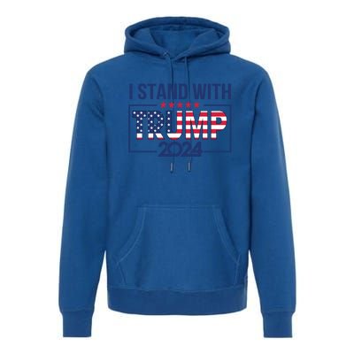 I Stand With Trump 2024 And Funny Gift Premium Hoodie