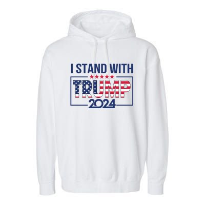 I Stand With Trump 2024 And Funny Gift Garment-Dyed Fleece Hoodie