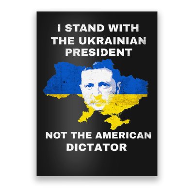 I Stand With The Ukrainian President Not American Dictator Gift Poster