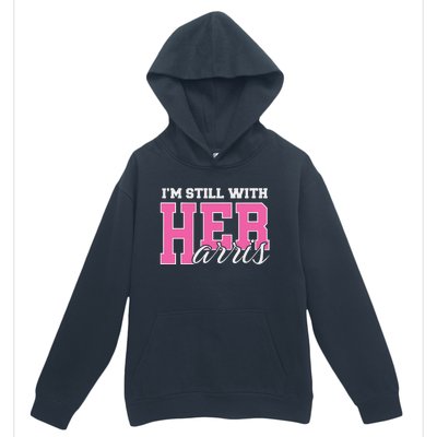 IM Still With Her Kamala Harris Imstillwithher Urban Pullover Hoodie