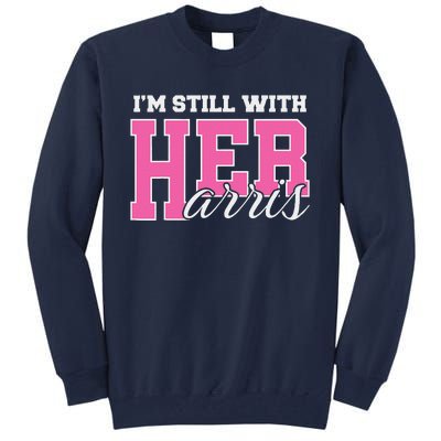 IM Still With Her Kamala Harris Imstillwithher Tall Sweatshirt