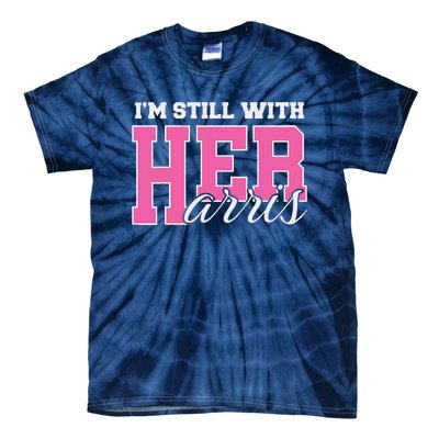 IM Still With Her Kamala Harris Imstillwithher Tie-Dye T-Shirt