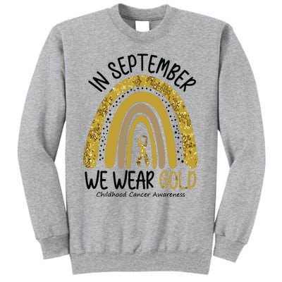 In September We Wear Gold Childhood Cancer Awareness Rainbow Tall Sweatshirt