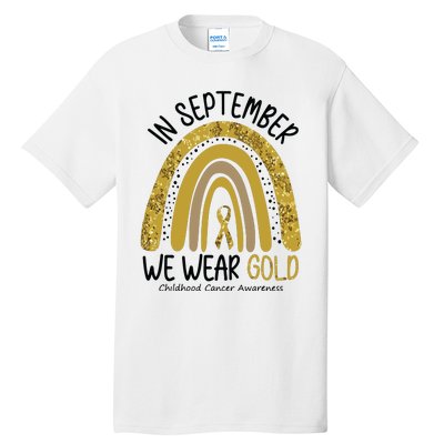 In September We Wear Gold Childhood Cancer Awareness Rainbow Tall T-Shirt