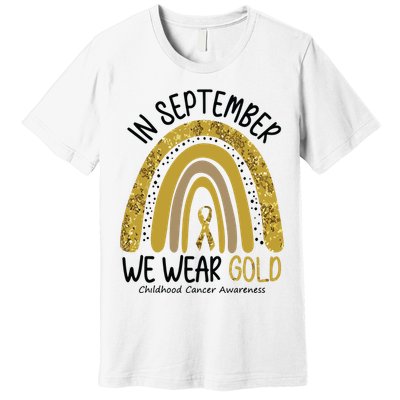 In September We Wear Gold Childhood Cancer Awareness Rainbow Premium T-Shirt