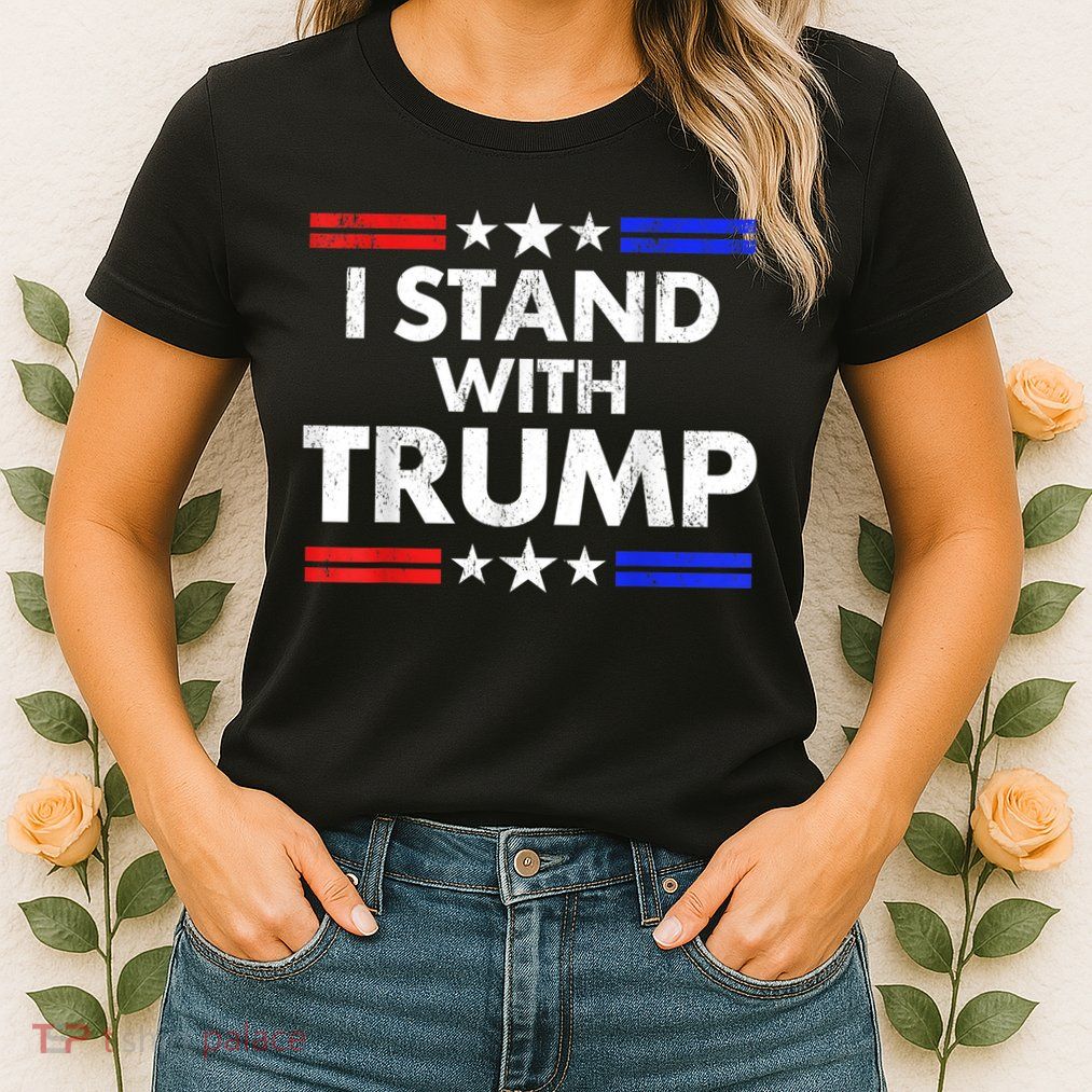 I Stand With Trump Womens T-Shirt