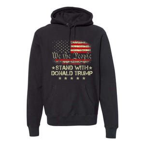 I Stand With Donald Trump 2024 Support Take America Back Premium Hoodie