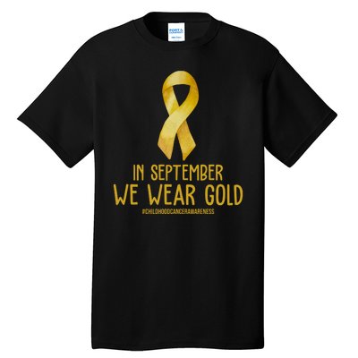 In September We Wear Gold Childhood Cancer Tall T-Shirt