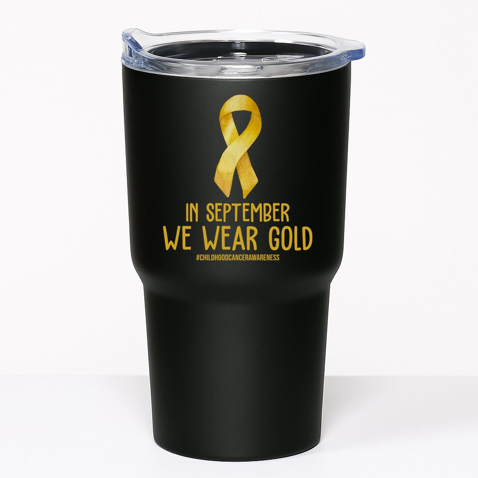 In September We Wear Gold Childhood Cancer Tumbler