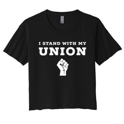 I Stand With My Union Solidarity Fist Women's Crop Top Tee