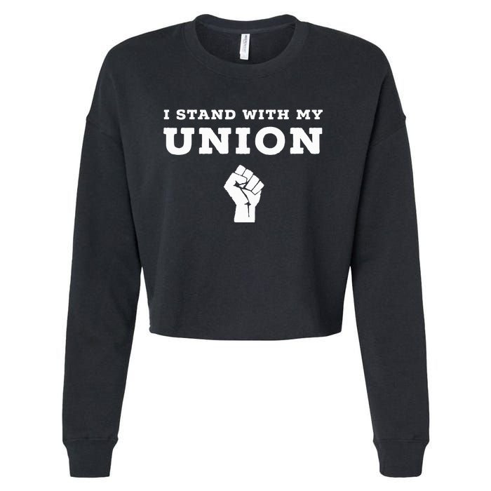 I Stand With My Union Solidarity Fist Cropped Pullover Crew