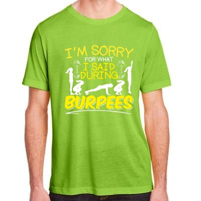 I'm Sorry What I Said During Burpees Burpee Gift Adult ChromaSoft Performance T-Shirt