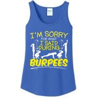 I'm Sorry What I Said During Burpees Burpee Gift Ladies Essential Tank