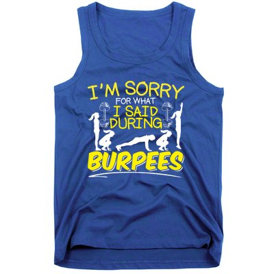 I'm Sorry What I Said During Burpees Burpee Gift Tank Top