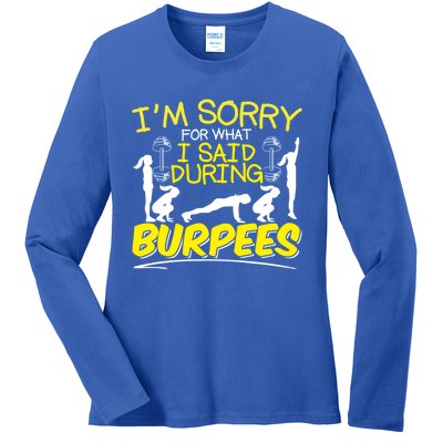 I'm Sorry What I Said During Burpees Burpee Gift Ladies Long Sleeve Shirt