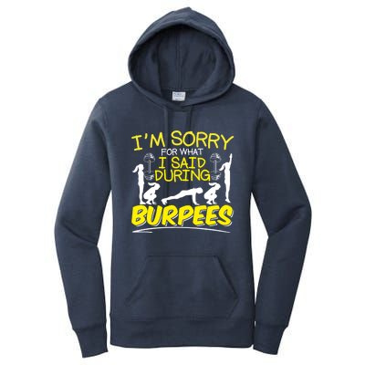 I'm Sorry What I Said During Burpees Burpee Gift Women's Pullover Hoodie