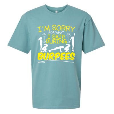 I'm Sorry What I Said During Burpees Burpee Gift Sueded Cloud Jersey T-Shirt