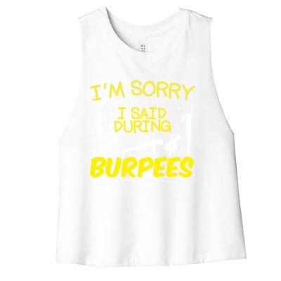 I'm Sorry What I Said During Burpees Burpee Gift Women's Racerback Cropped Tank