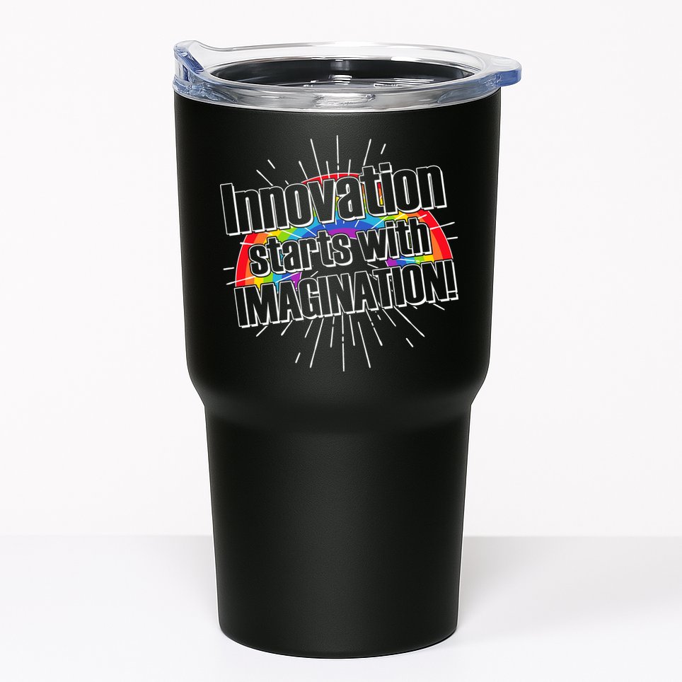 Innovation Starts With Imagination! Tumbler