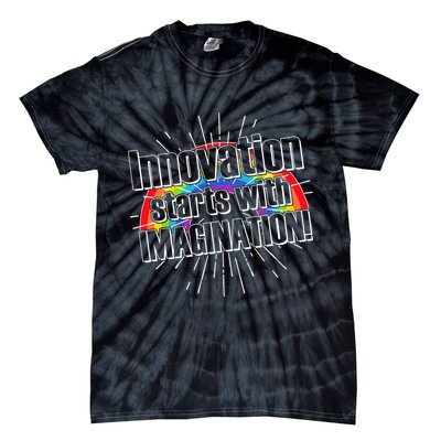 Innovation Starts With Imagination! Tie-Dye T-Shirt