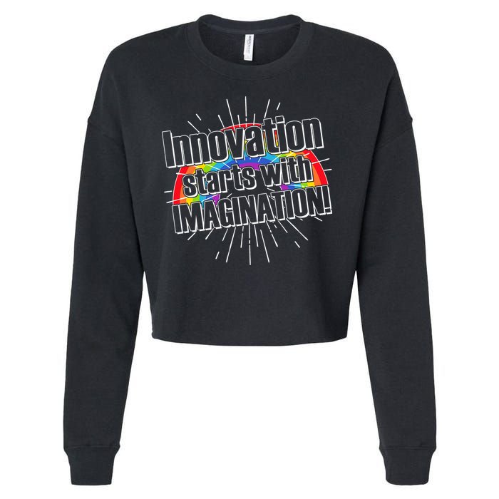 Innovation Starts With Imagination! Cropped Pullover Crew
