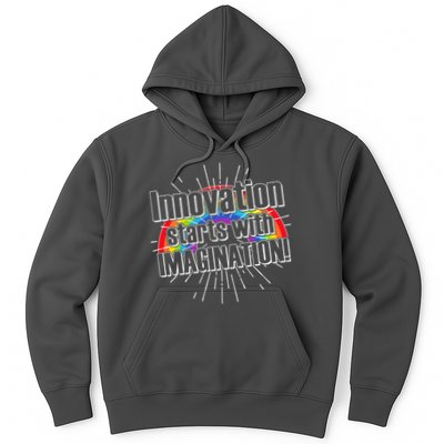 Innovation Starts With Imagination! Hoodie