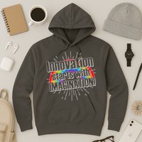 Innovation Starts With Imagination! Hoodie