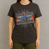 Innovation Starts With Imagination! T-Shirt