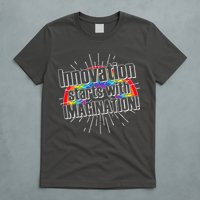 Innovation Starts With Imagination! T-Shirt