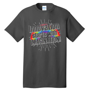 Innovation Starts With Imagination! Tall T-Shirt