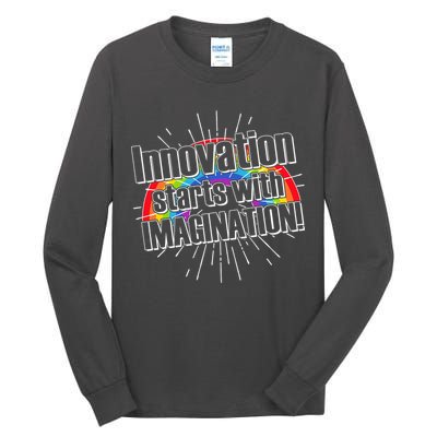 Innovation Starts With Imagination! Tall Long Sleeve T-Shirt