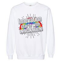 Innovation Starts With Imagination! Garment-Dyed Sweatshirt