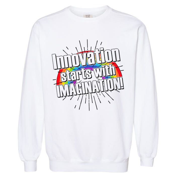Innovation Starts With Imagination! Garment-Dyed Sweatshirt