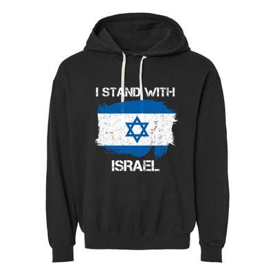 I Stand With Israel Support Israel Love Israeli Brotherhood Garment-Dyed Fleece Hoodie