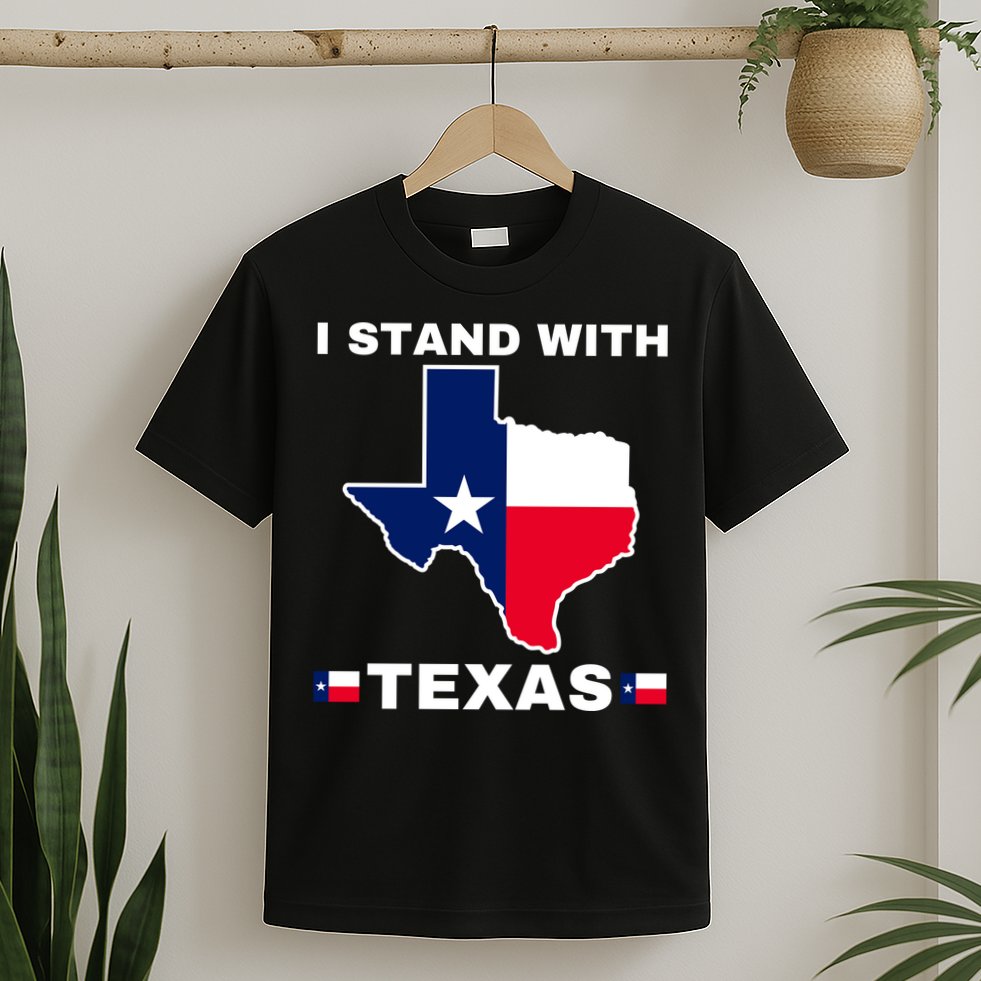 I Stand With Texas T-Shirt