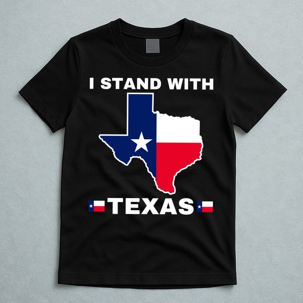 I Stand With Texas T-Shirt