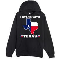 I Stand With Texas Premium Pullover Hoodie