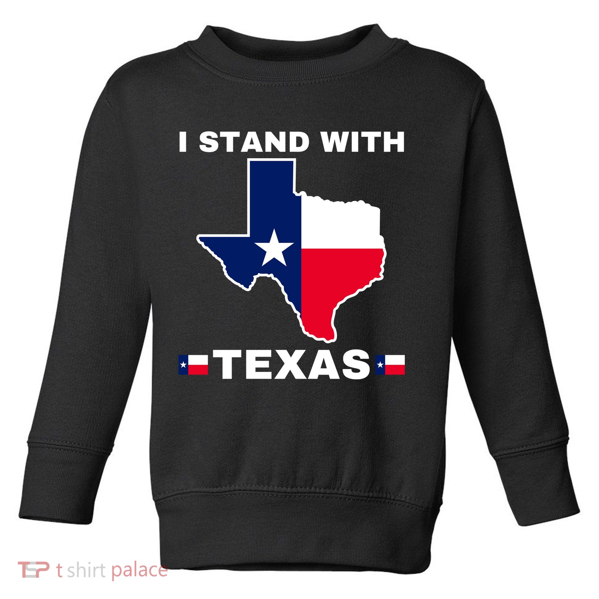 I Stand With Texas Toddler Sweatshirt