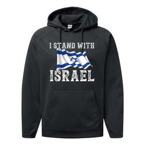 I Stand With Israel Israeli Palestinian Conflict Pro Israel Performance Fleece Hoodie