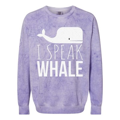 I Speak Whale Funny Animal Lover Cute Language Whale Art Colorblast Crewneck Sweatshirt