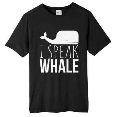 I Speak Whale Funny Animal Lover Cute Language Whale Art Tall Fusion ChromaSoft Performance T-Shirt